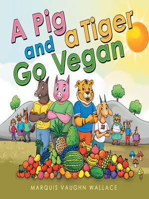cover image of A Pig and a Tiger Go Vegan